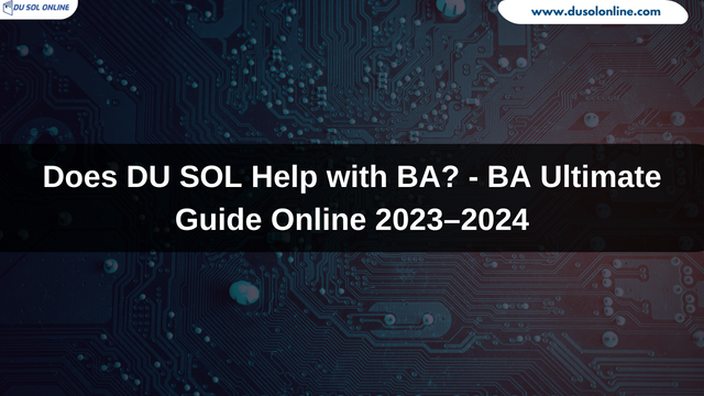 Does DU SOL Help with BA? - BA Ultimate Guide Online 2023–2024
